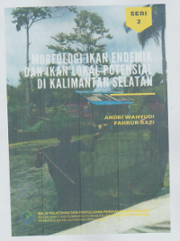Morfologi Ikan Endemik dan Ikan Lokal Potensial di Kalimantan Selatan Seri 2