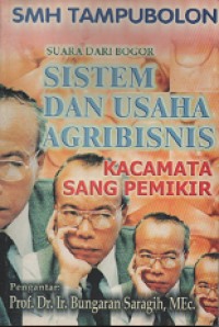 Suara dari Bogor: Sistem dan Usaha Arigribisnis: Kacamata Sang Pemikir