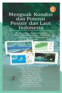 Menguak Kondisi dan Potensi Pesisir dan Laut Indonesia