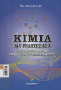 Kimia dan praktikumku: Buku panduan praktikum kimia sederhana bagi mahasiswa teknik industri