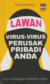 Lawan virus-virus perusak pribadi anda