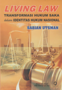 Living law: Transformasi hukum saka dalam identitas hukum nasional