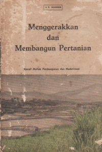 Menggerakan dan membangun pertanian: Sjarat-sjarat mutlak pembangunan dan modernisasi