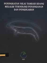 Peningkatan Nilai Tambah Udang Melalui Teknologi Penanganan dan Pengolahan